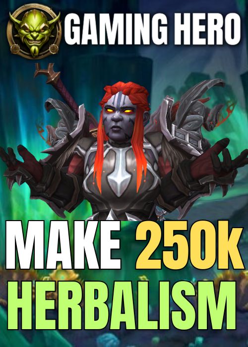 WoW: Make Your First 250k Gold with Herbalism